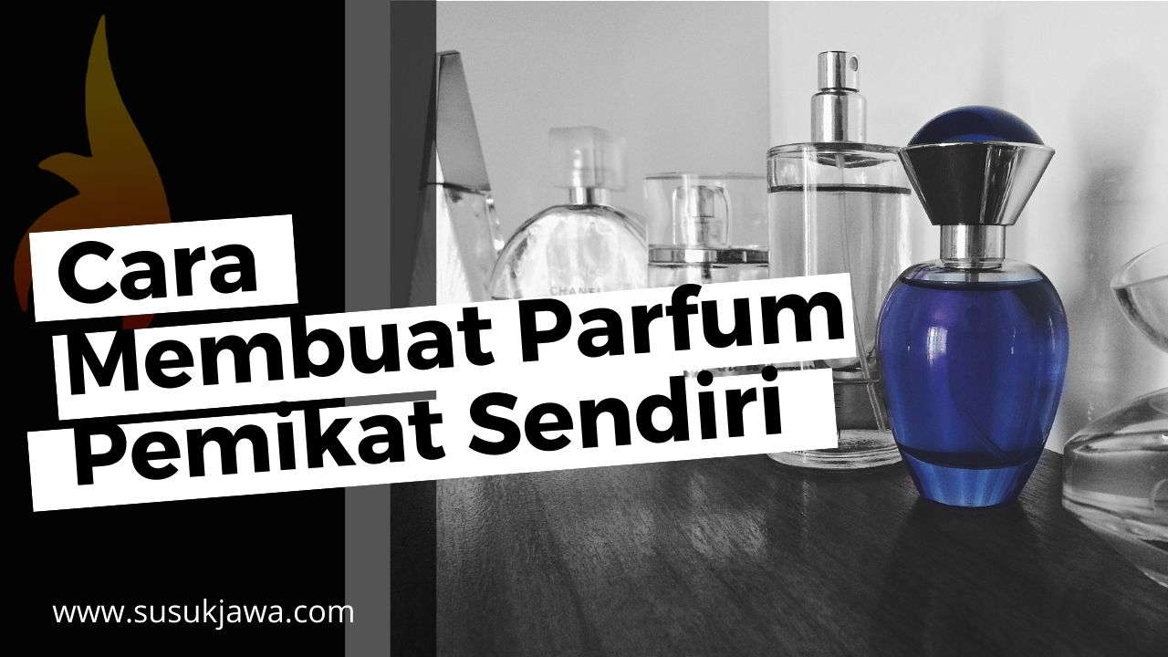 membuat parfum pemikat